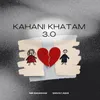 About Kahani Khatam 3.0 Song